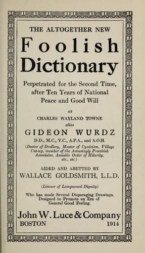 The Altogether New Foolish Dictionary, Perpetrated for the Second Time, After Ten Years of National Peace and Good Will